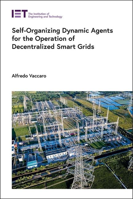 Self-Organizing Dynamic Agents for the Operation of Decentralized Smart Grids