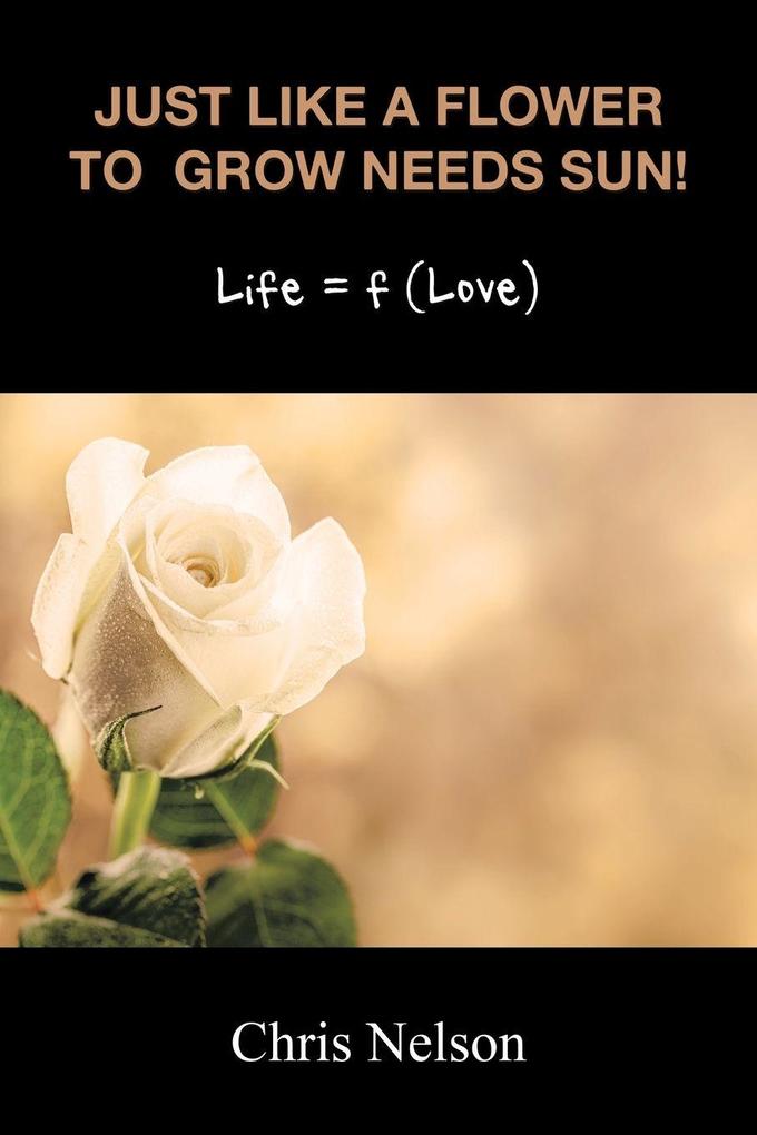 Just like a Flower to Grow Needs Sun!