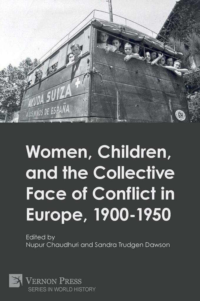 Women Children and the Collective Face of Conflict in Europe 1900-1950