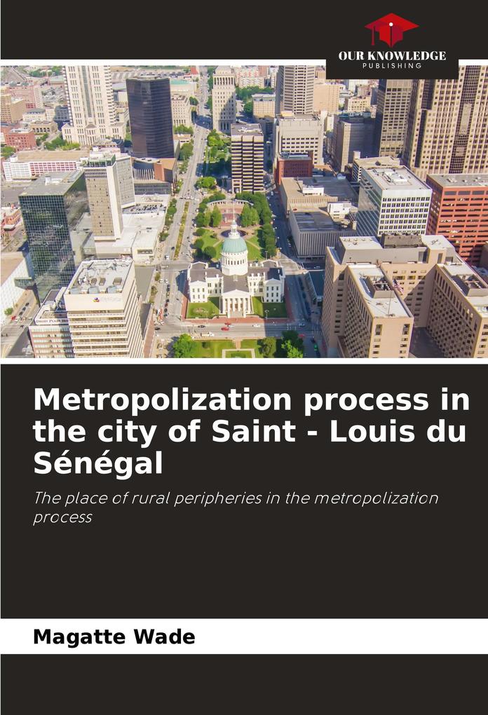 Metropolization process in the city of Saint - Louis du Sénégal