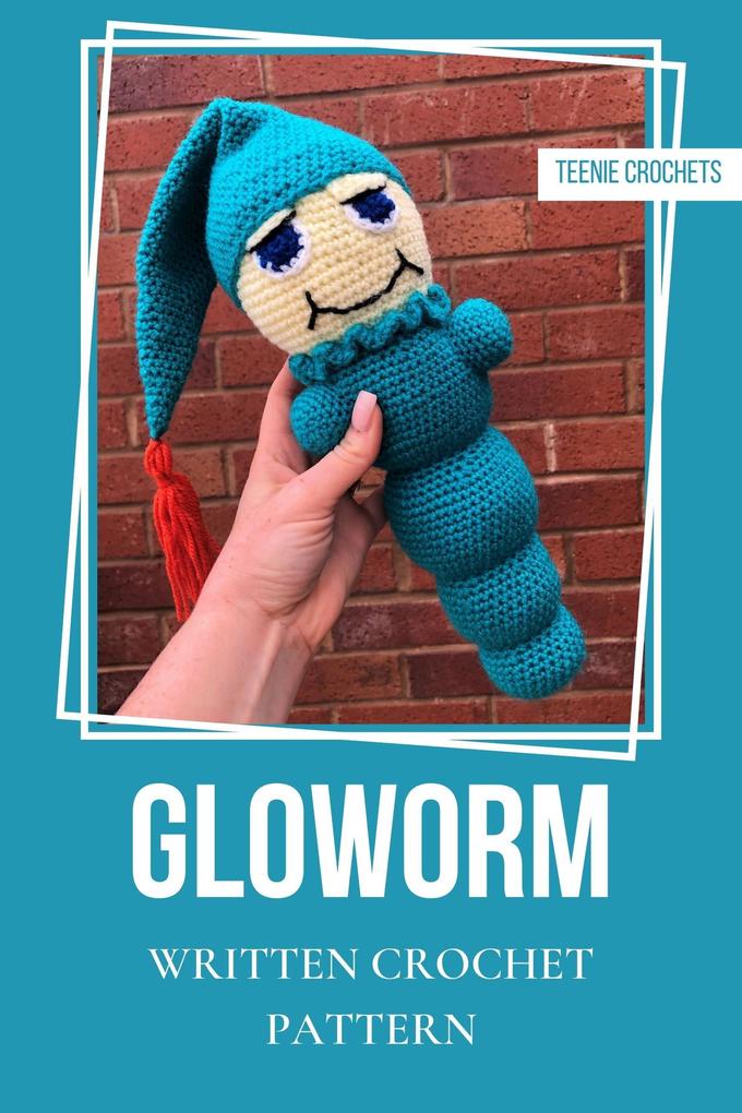 Gloworm - Written Crochet Pattern