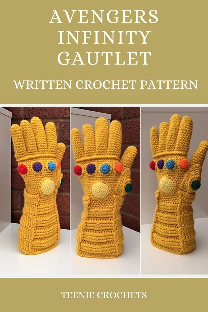 The Avengers Infinity Gauntlet - Written Crochet Pattern