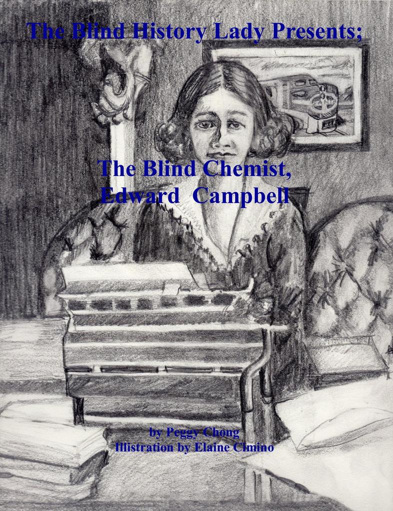 The Blind History Lady Presents; The Blind Chemist Edward Campbell