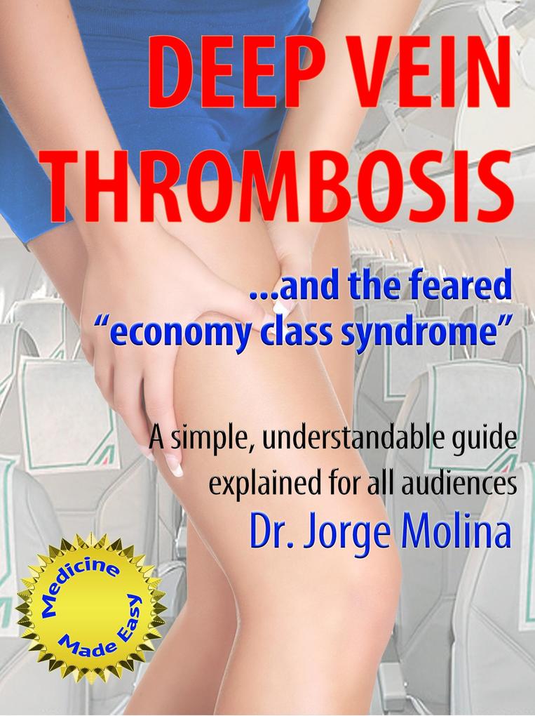 Deep Vein Thrombosis (La Medicina hecha fácil - Medicine Made Easy #4)
