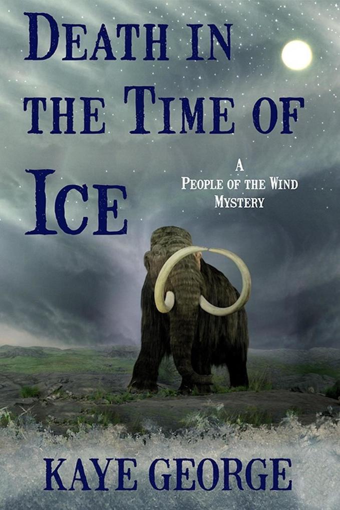 Death in the Time of Ice (A People of the Wind Mystery #1)