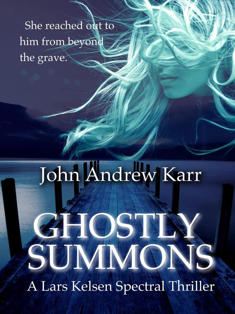 Ghostly Summons (A Lars Kelsen Spectral Thriller #1)