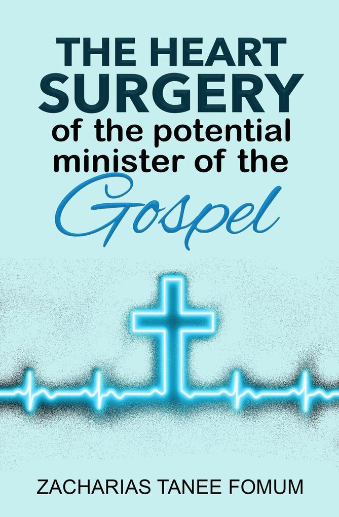 The Heart Surgery of The Potential Minister of The Gospel (Leading God‘s people #15)