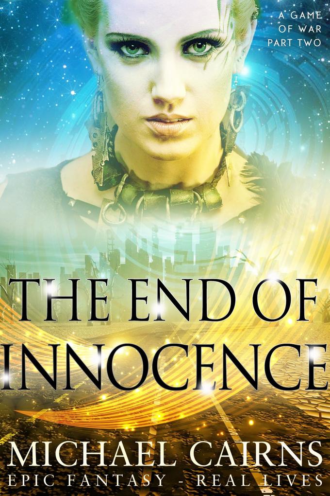 The End of Innocence (A Game of War Part Two)