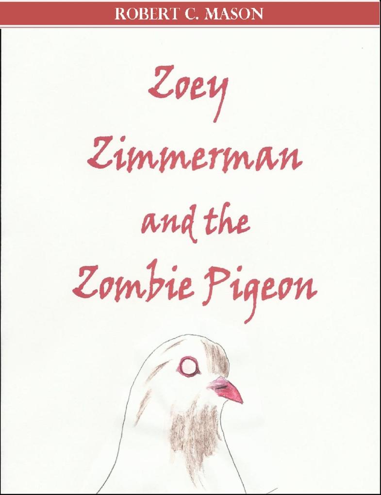 Zoey Zimmerman and the Zombie Pigeon