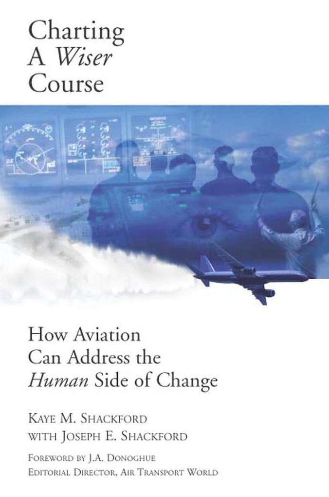 Charting A Wiser Course: How Aviation Can Address the Human Side of Change