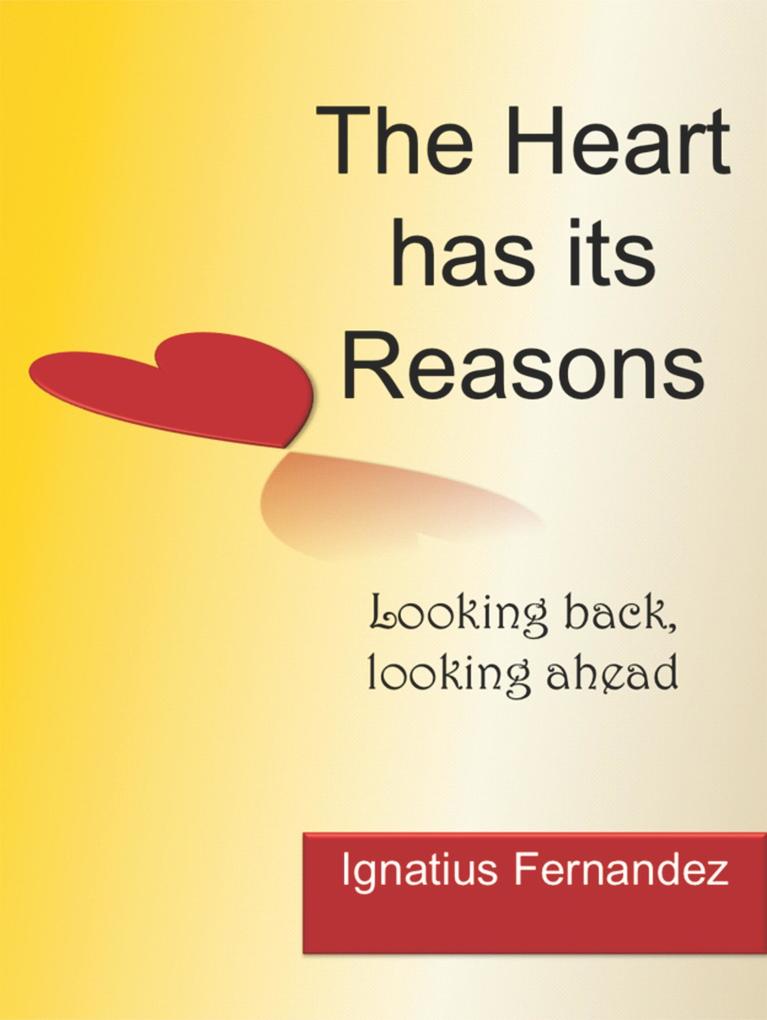 The Heart has its Reasons: Looking Back Looking Ahead