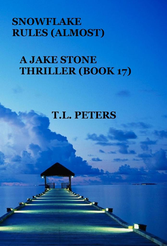 Snowflake Rules (Almost) A Jake Stone Thriller (Book 17)