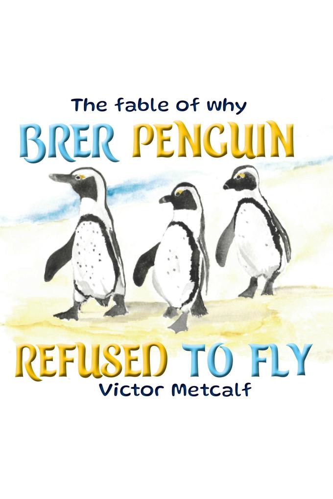 The Fable of Why Brer Penguin Refused to Fly
