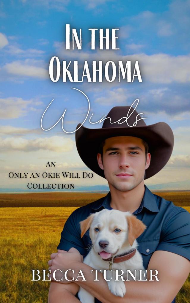 In the Oklahoma Winds: An Only an Okie Will Do Collection
