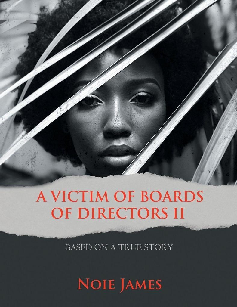 A VICTIM OF BOARDS OF DIRECTORS II