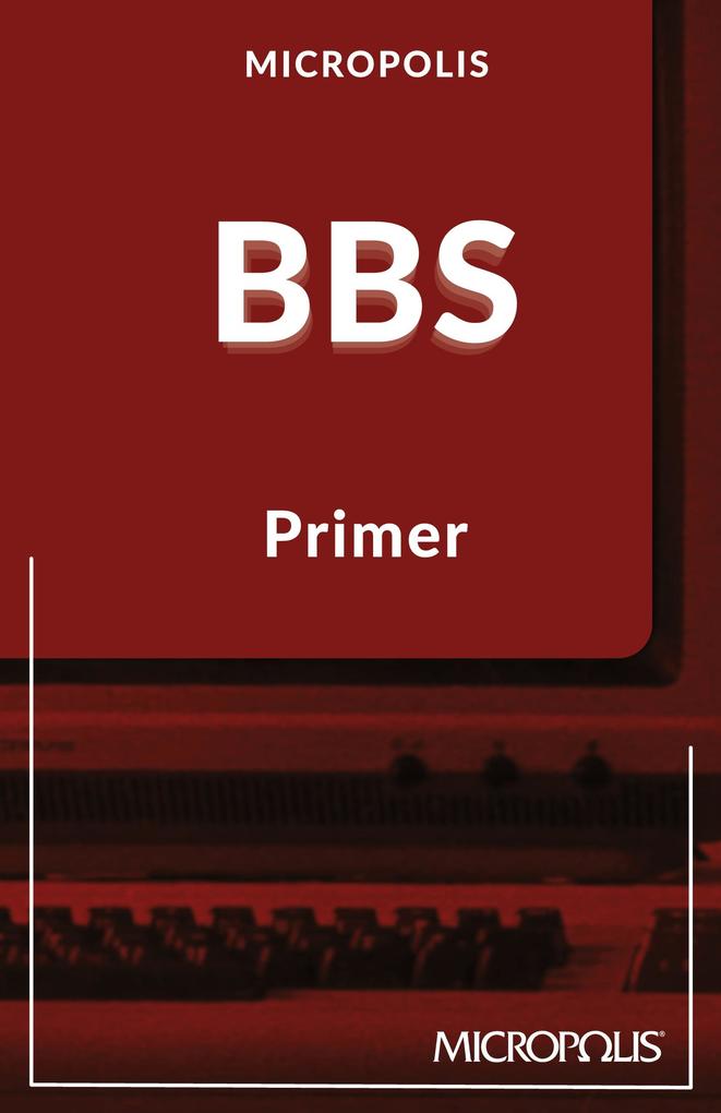 Micropolis BBS Primer