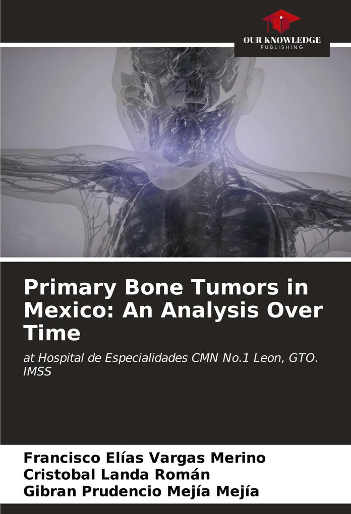 Primary Bone Tumors in Mexico: An Analysis Over Time