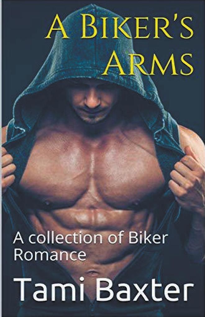 A Biker‘s Arms A Collection of Biker Romance