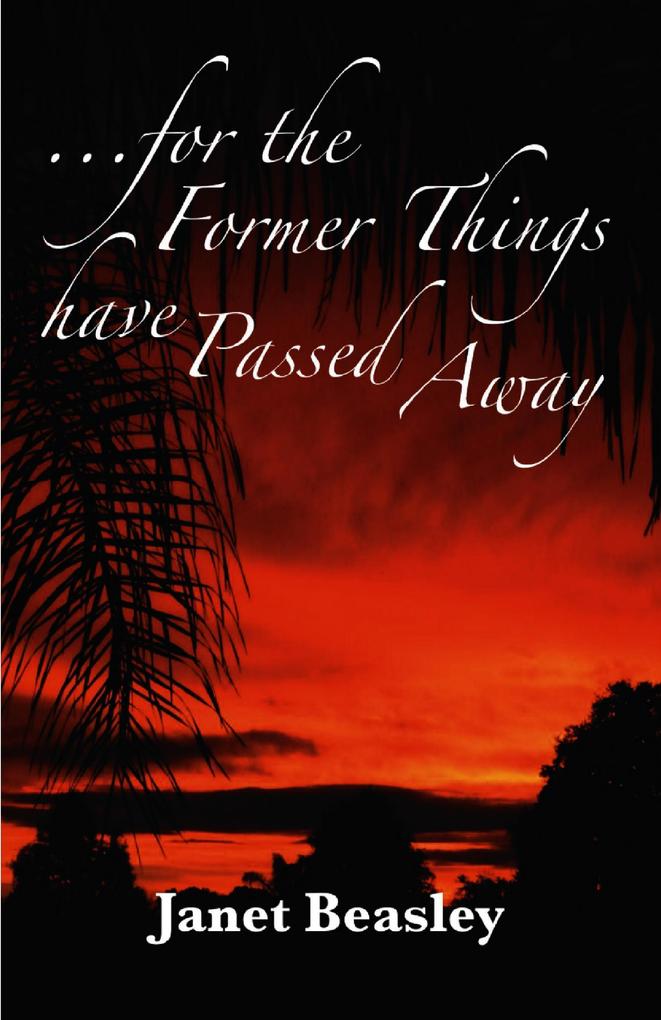 For the Former Things Have Passed Away (Various Non-Fiction Topics #1)
