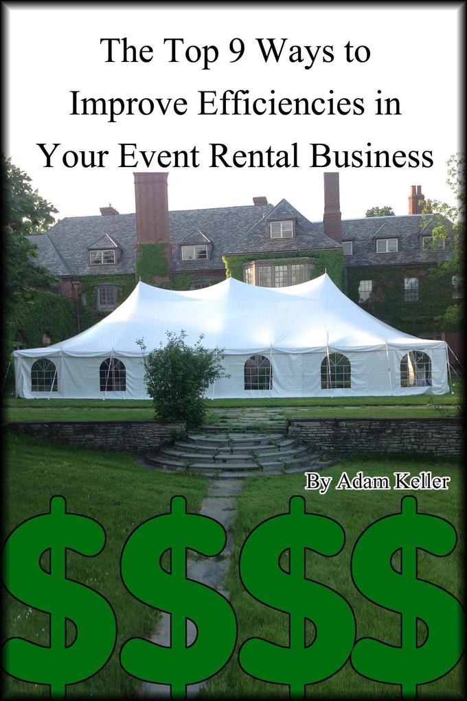 The Top 9 Ways to Improve Efficiencies in Your Event Rental Business