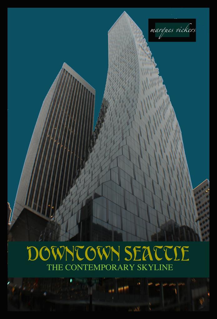 Downtown Seattle: The Contemporary Skyline