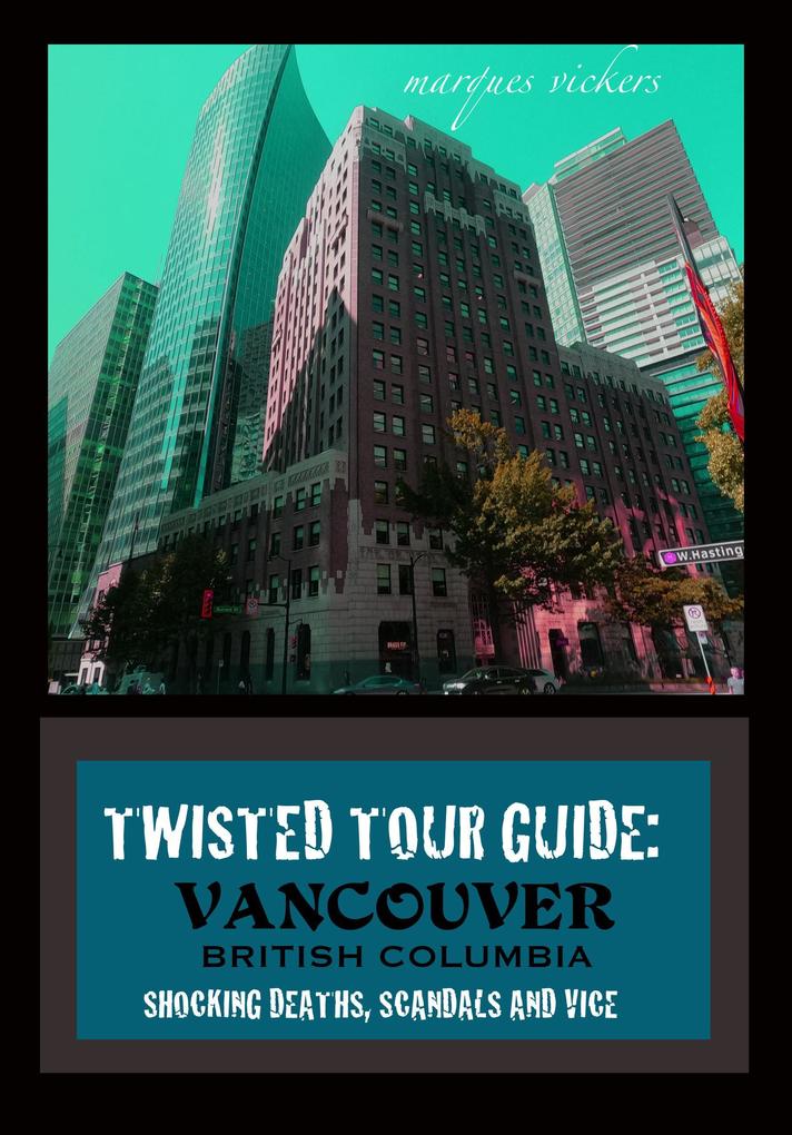 Twisted Tour Guide: Vancouver British Columbia
