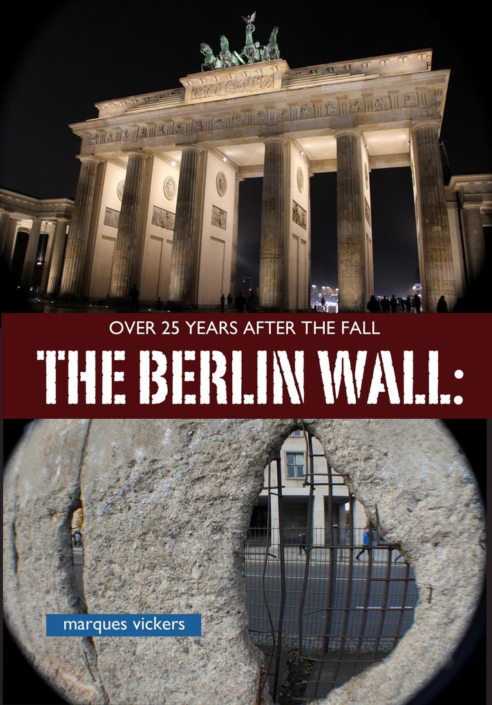 The Berlin Wall Over A Quarter Century After The Fall
