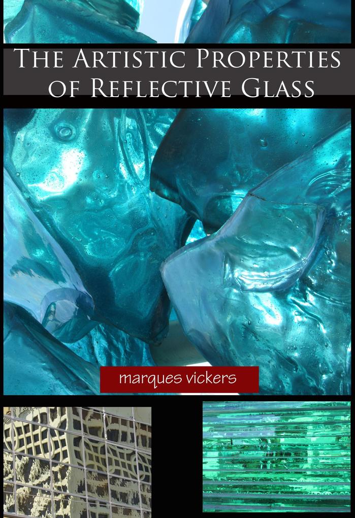 The Artistic Properties of Reflective Glass