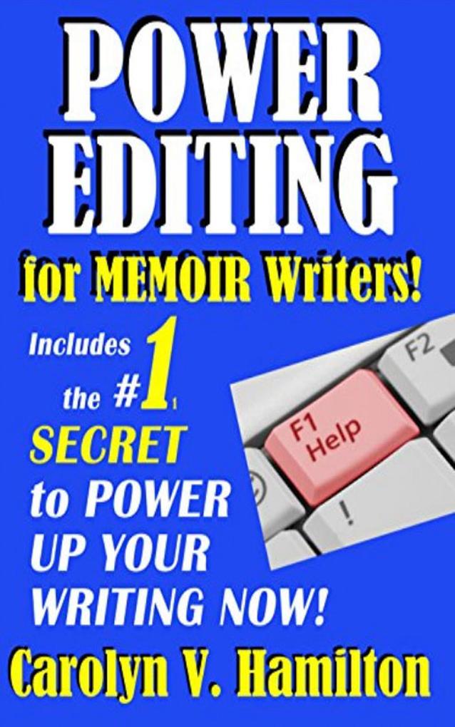 Power Editing For Memoir Writers includes the #1 Secret to Power Up Your Writing Now!