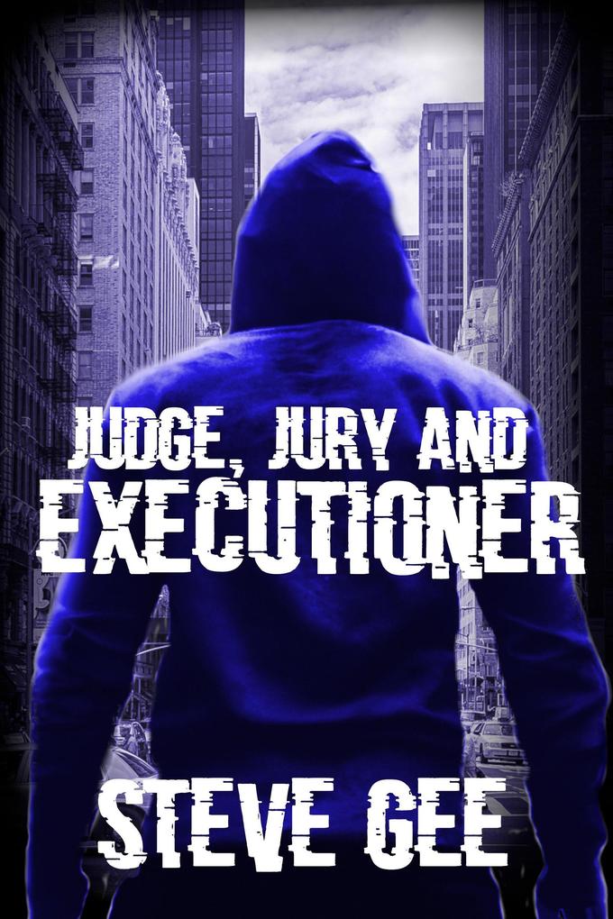 Judge Jury and Executioner