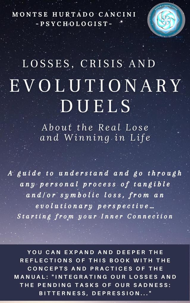 Losses Crisis and Evolutionary Duels - About the Real Lose and Winning in Life (Trilogy: ESSENTIAL EMOTIONS - The True Way Back Home #5)
