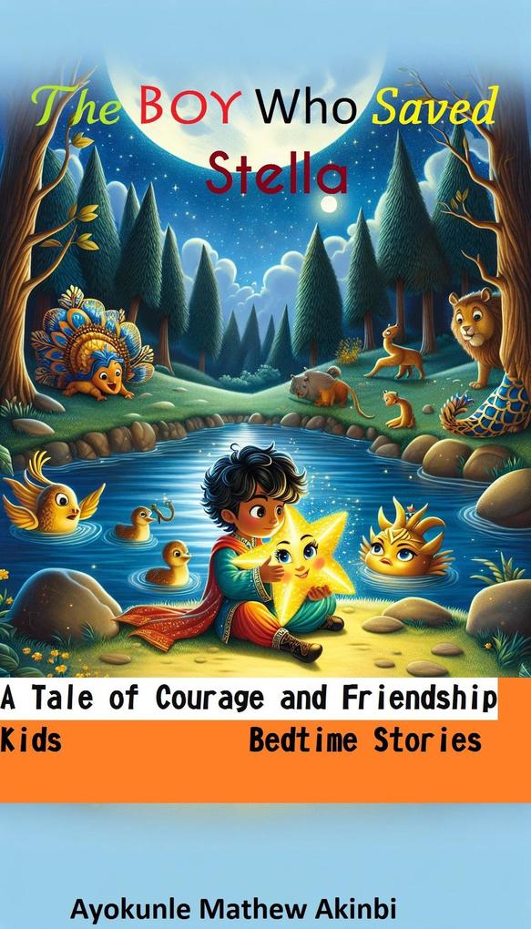 The Boy Who Saved Stella a Tale of Courage and Friendship Kids Bedtime Stories
