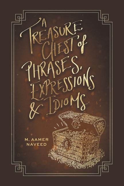 A Treasure Chest of Phrases Expressions and Idioms