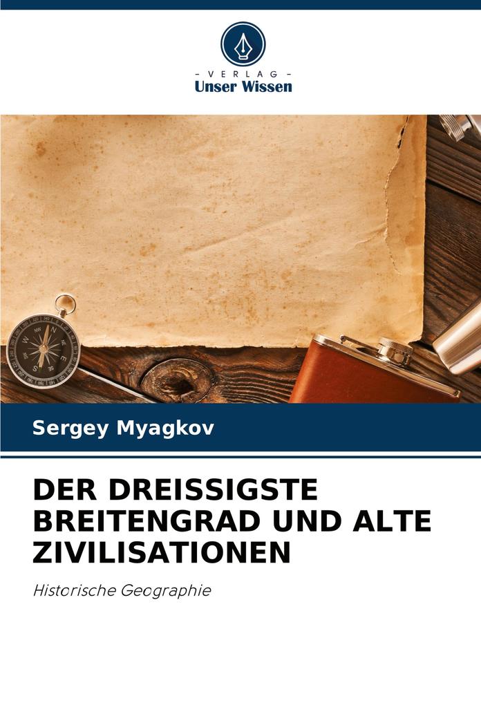 DER DREISSIGSTE BREITENGRAD UND ALTE ZIVILISATIONEN
