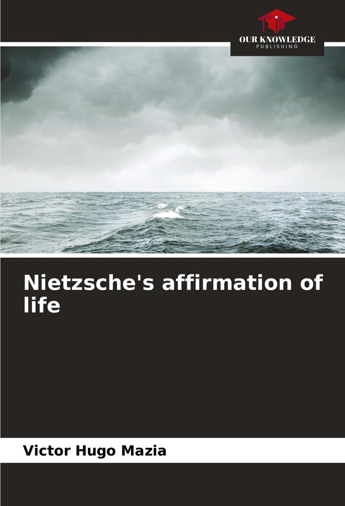 Nietzsche's affirmation of life