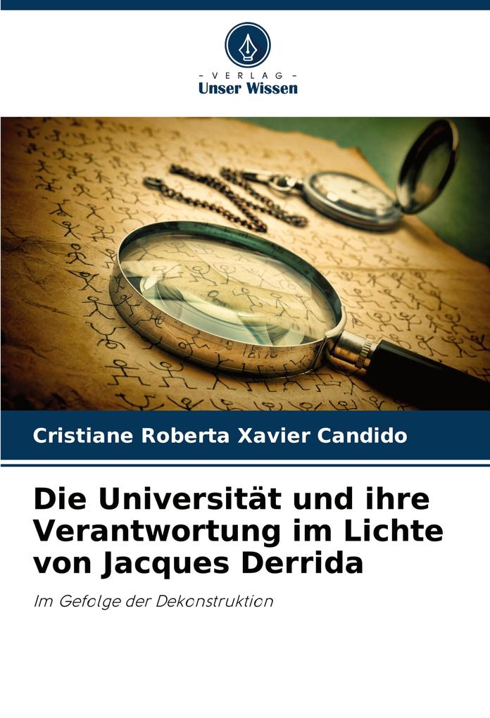 Die Universität und ihre Verantwortung im Lichte von Jacques Derrida