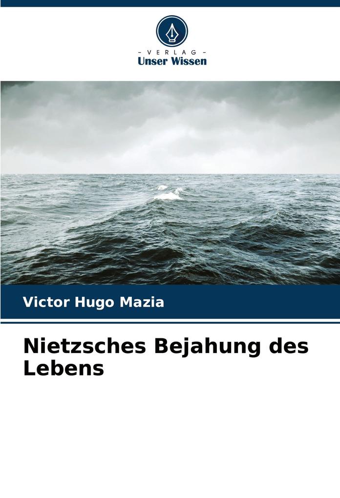 Nietzsches Bejahung des Lebens
