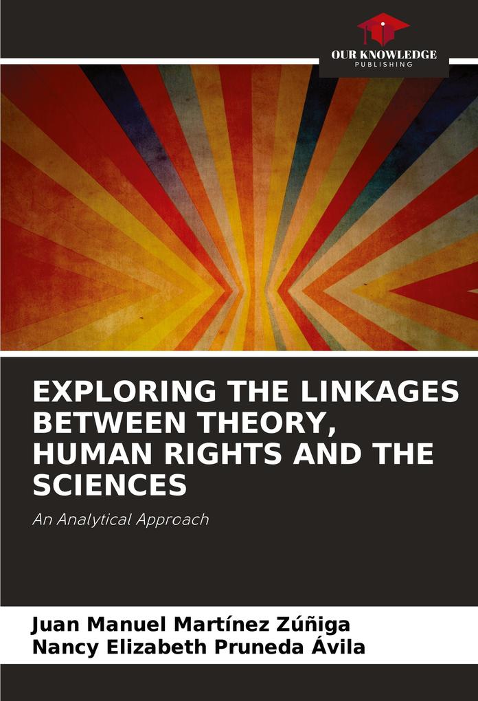 EXPLORING THE LINKAGES BETWEEN THEORY HUMAN RIGHTS AND THE SCIENCES