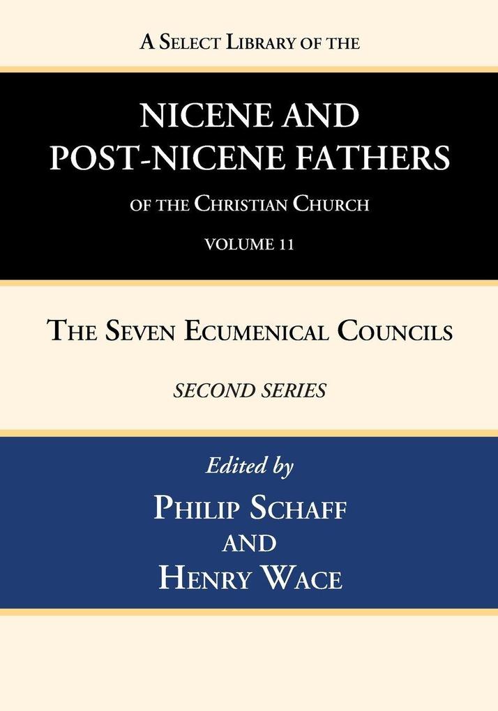 A Select Library of the Nicene and Post-Nicene Fathers of the Christian Church Second Series Volume 11