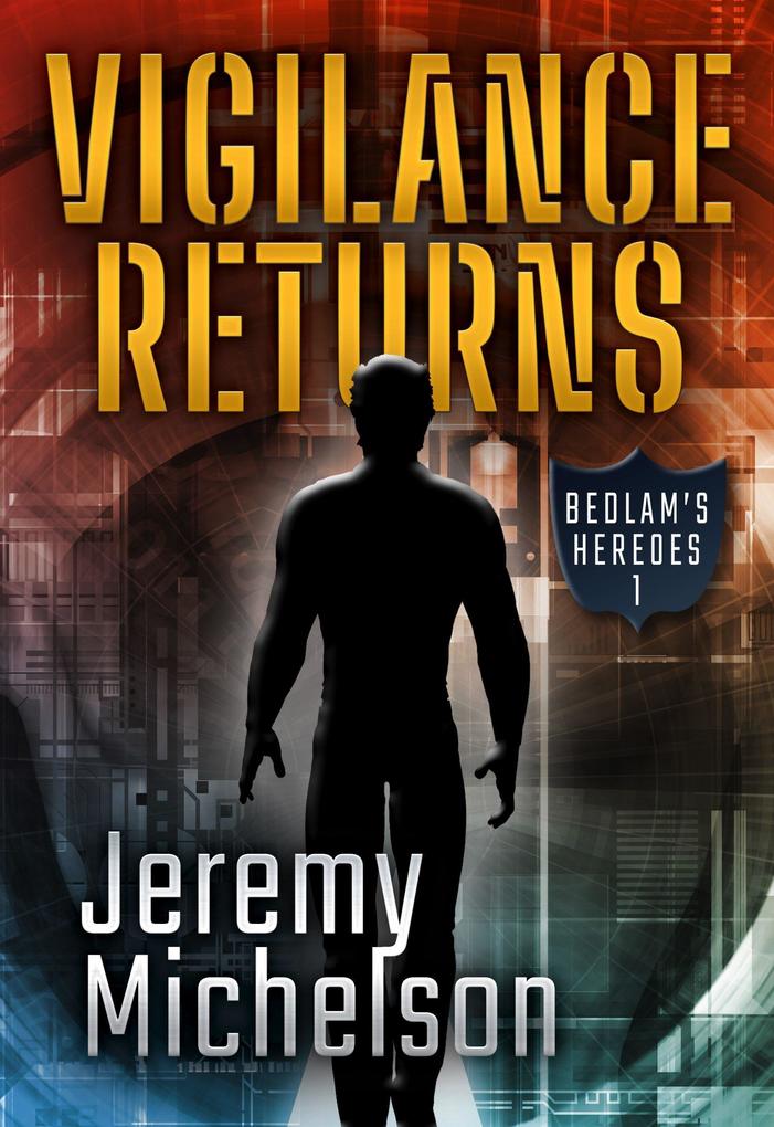Vigilance Returns (Bedlam's Heroes #1)