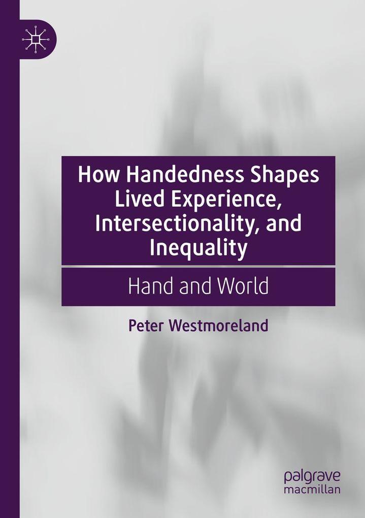 How Handedness Shapes Lived Experience Intersectionality and Inequality