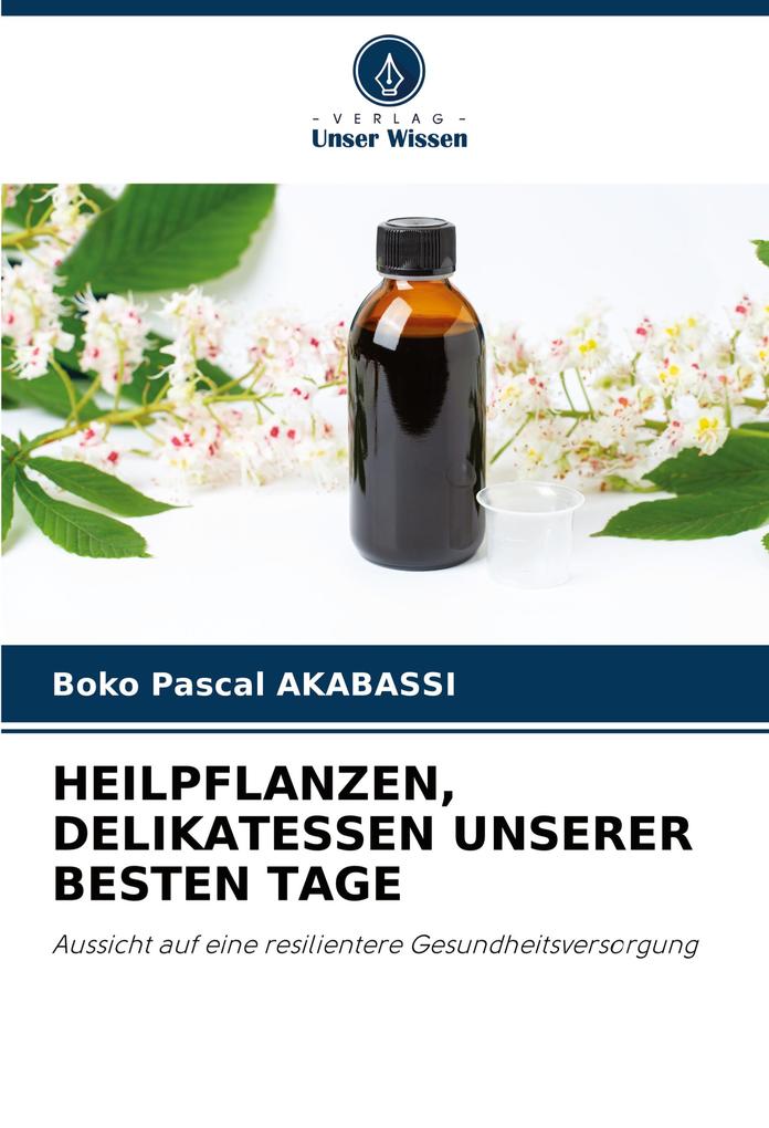 HEILPFLANZEN DELIKATESSEN UNSERER BESTEN TAGE
