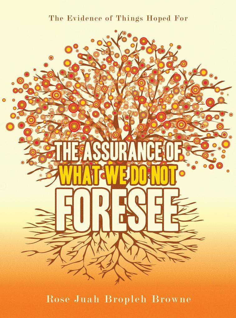 The Assurance of What We Do Not Foresee