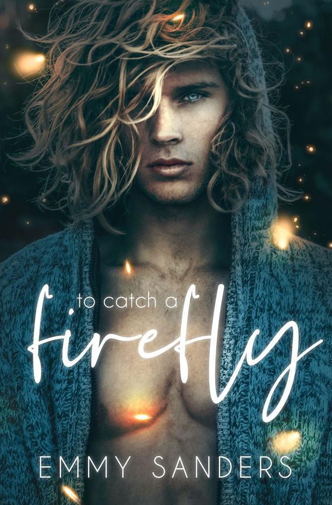 Emmy Sanders To Catch A Firefly