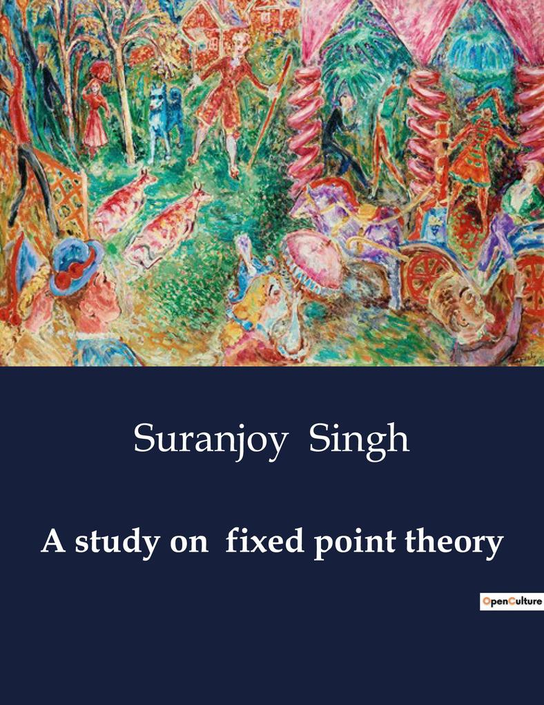 A study on fixed point theory