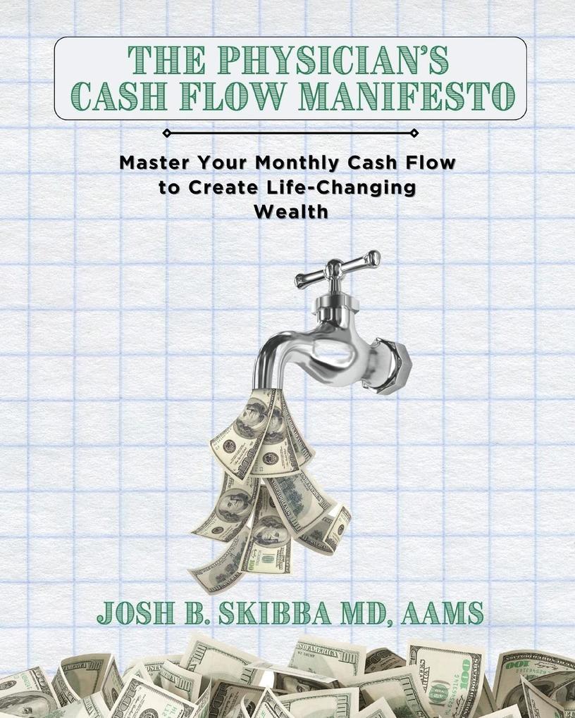 The Physician‘s Cash Flow Manifesto