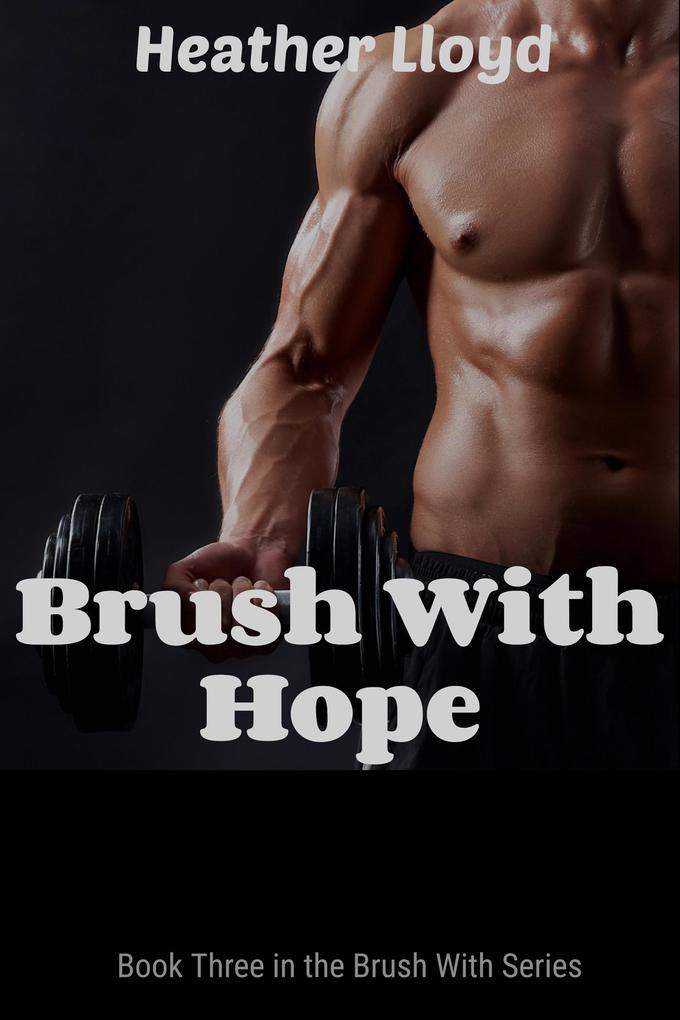 Brush With Hope (Brush with...Series #3)