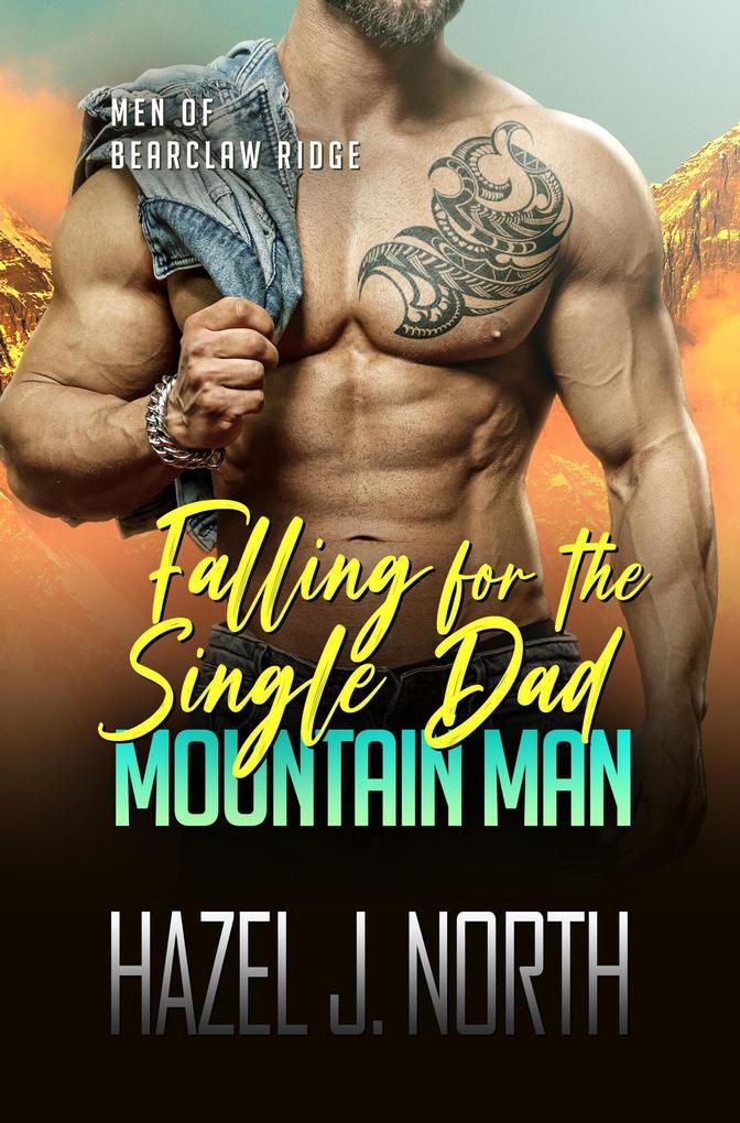 Falling for the Single Dad Mountain Man (Men of Bearclaw Ridge #4)