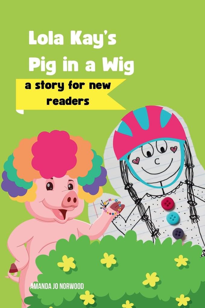 Lola Kay‘s Pig in a Wig
