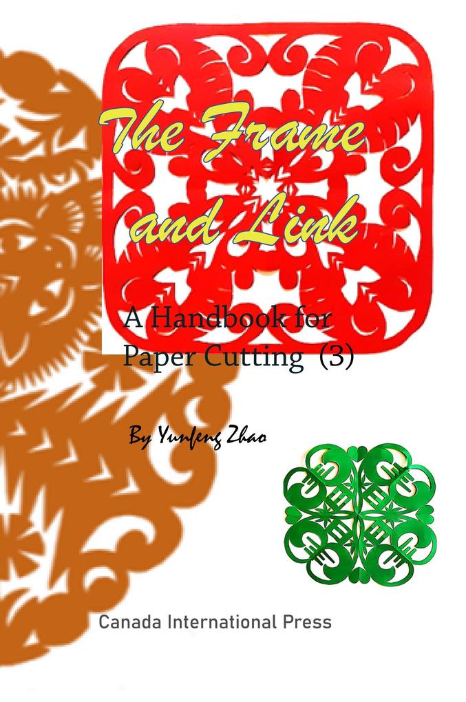 The Frame and Link (A Handbook for Paper Cutting #3)